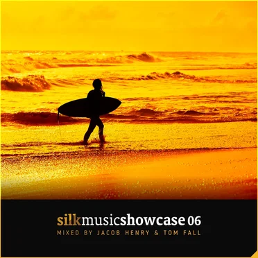 Silk Music Showcase 06 (Mixed by Jacob Henry & Tom Fall) by Various Artists - album cover