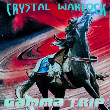 Gamma Trip by Crystal Warlock - album cover
