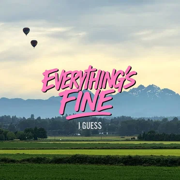 I guess by Everything's Fine - album cover