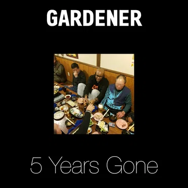 5 Years Gone by Gardener - album cover