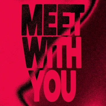 Meet With You