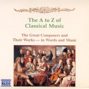 The A to Z of Classical Music by Various Artists - album cover