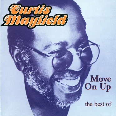 Move On Up: The Best of Curtis Mayfield