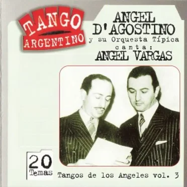 Tango argentino: Tangos de los Ángeles, vol. 3