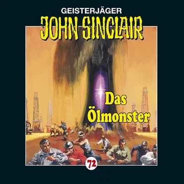 Geisterjäger John Sinclair Folge 072: Das Ölmonster