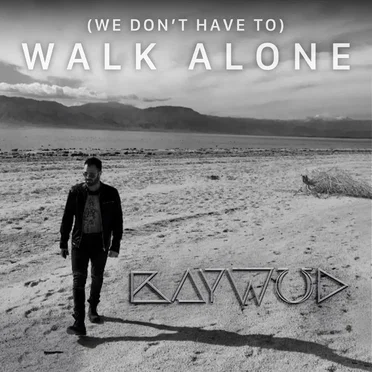(We Don’t Have to) Walk Alone