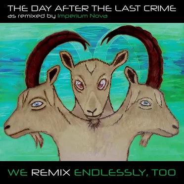 We Remix Endlessy, Too by The Day After The Last Crime - album cover