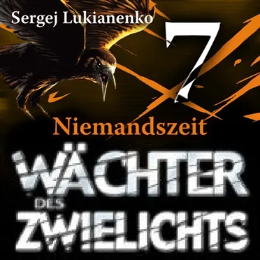 Wächter des Zwielichts: Niemandszeit by Sergej Lukianenko - album cover