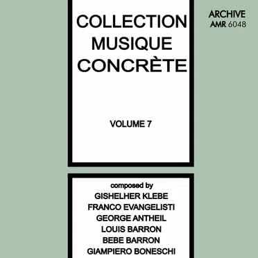 Collection Musique Concrète, Volume 7 by Various Artists - album cover
