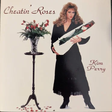 Cheatin' Roses by Kim Perry - album cover
