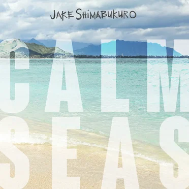 Calm Seas by Jake Shimabukuro - album cover