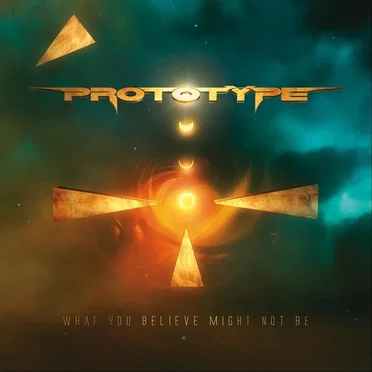 What You Believe Might Not Be: The Best of Prototype
