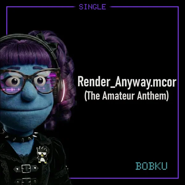 Render_Anyway.mcor (The Amateur Anthem)