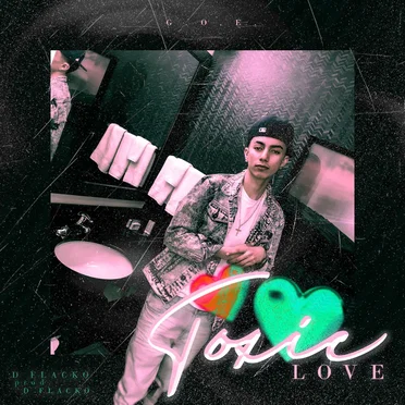 Toxic Love by D FLACKO - album cover