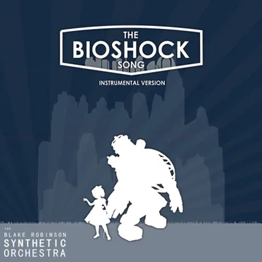 The BIOSHOCK Song: Instrumental Version