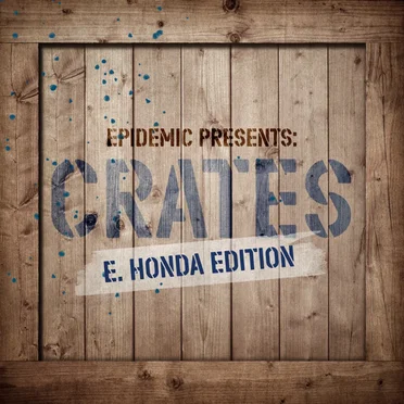Epidemic Presents: Crates (E. Honda Edition) by Various Artists - album cover