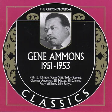 The Chronological Classics: Gene Ammons 1951-1953
