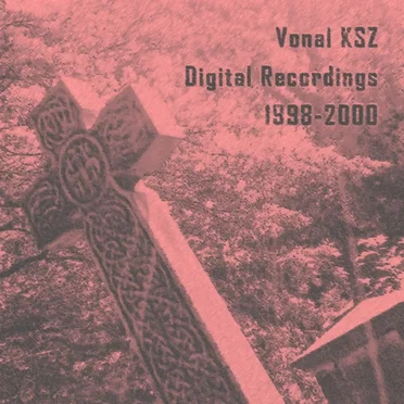 Digital Recordings 1998-2000 by Vonal KSZ - album cover