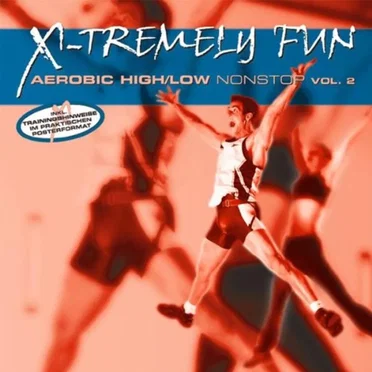 X-Tremely Fun: Aerobic High/Low Nonstop, Volume 2 by Various Artists - album cover