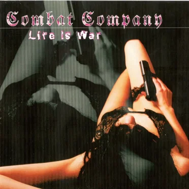 Life Is War by Combat Company - album cover