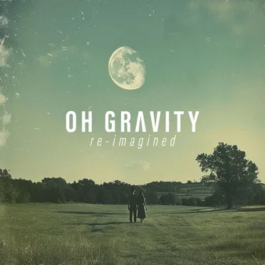 Oh Gravity (re-imagined) by Oh Gravity - album cover