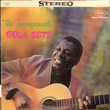 The Incomparable Bola Sete
