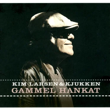 Gammel hankat by Kim Larsen & Kjukken - album cover