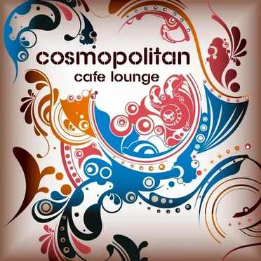 Cosmopolitan Cafe Lounge, Volume 1 - For Island Chill Bar Lovers by Various Artists - album cover