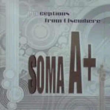 Soma A+ – Perceptions from Elsewhere