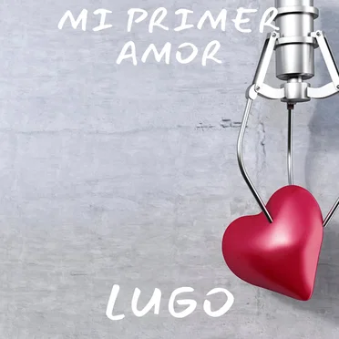Mi primer amor by Lugo - album cover