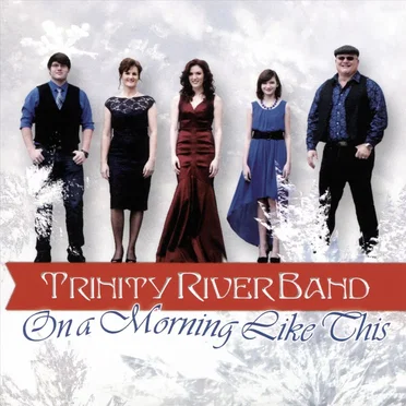 On a Morning Like This by Trinity River Band - album cover