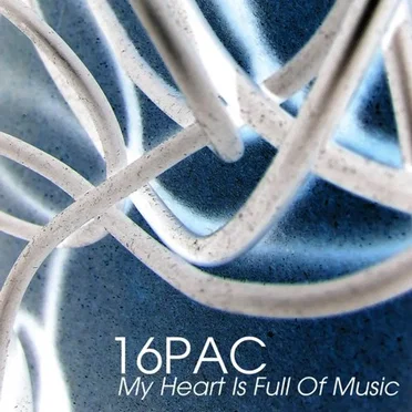 My Heart Is Full of Music by 16pac - album cover
