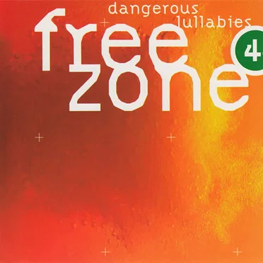 Freezone 4: Dangerous Lullabies by Various Artists - album cover