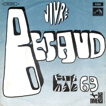 Été 69 : Vivre / Moi, je m’en vais demain