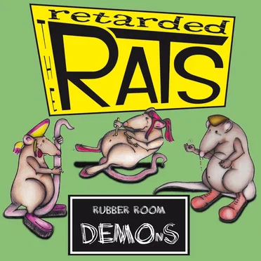 Rubber Room Demo(n)s by The Retarded Rats - album cover