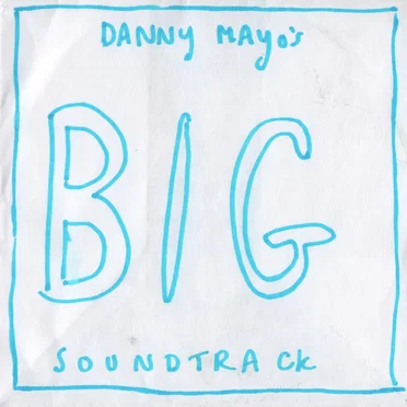 Danny Mayo's Big Soundtrack by Danny Mayo Presents: The Land of Giants original cast - album cover