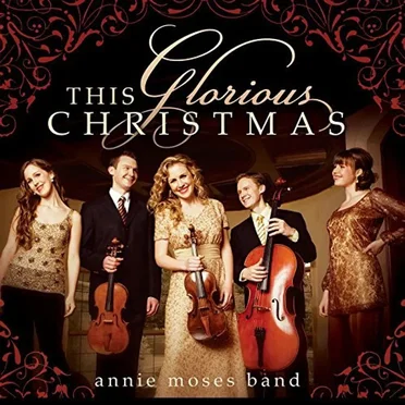 This Glorious Christmas by Annie Moses Band - album cover