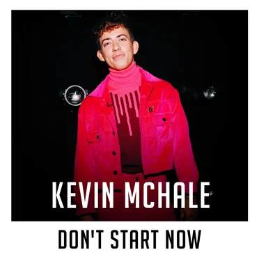 Don’t Start Now (X Factor Recording) by Kevin McHale - album cover