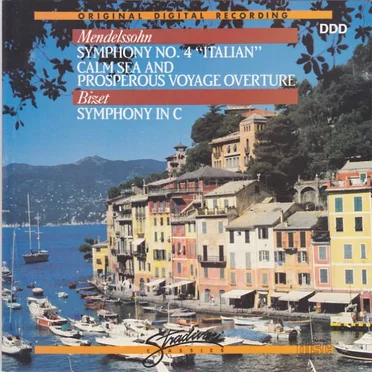 Mendelssohn: Symphony No. 4 "Italian", Calm Sea and Prosperous Voyage Overture / Bizet: Symphony in C