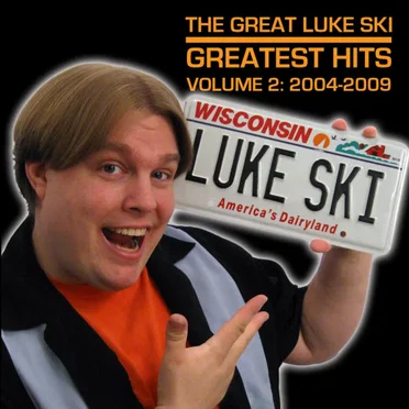 Greatest Hits, Volume 2: 2004-2009 by the great Luke Ski - album cover