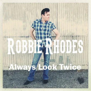 Always Look Twice by Robbie Rhodes - album cover
