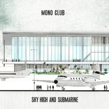 Sky High and Submarine by Mono Club - album cover