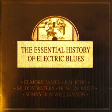 The Essential History OF Electric Blues by Various Artists - album cover