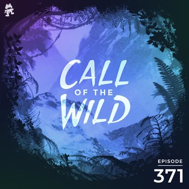 2021-10-20: 371 – Monstercat: Call of the Wild (Uncaged Vol. 11 Special) by Monstercat - album cover