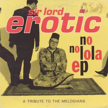 The No No Lola EP: A Tribute to The Melodians by Sir Lord Erotic - album cover