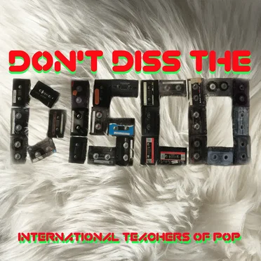 Don’t Diss the Disco by International Teachers Of Pop - album cover