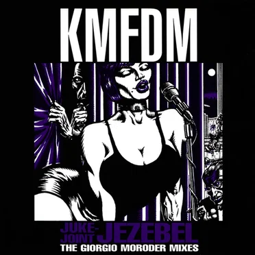 Juke-Joint Jezebel (The Giorgio Moroder mixes) / The Year of the Pig Collection by KMFDM - album cover