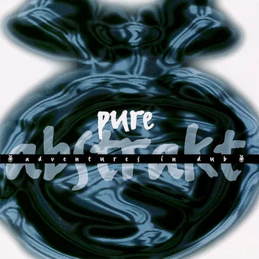 Pure Abstrakt: Adventures in Dub by Various Artists - album cover
