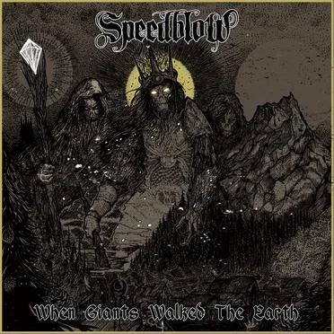 When Giants Walked the Earth by Speedblow - album cover