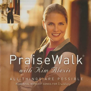 PraiseWalk With Kim Alexis: All Things Are Possible by Various Artists - album cover